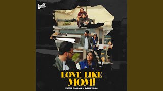 Love Like Mom - Zaffar Chauhan, Syphr & Rixc