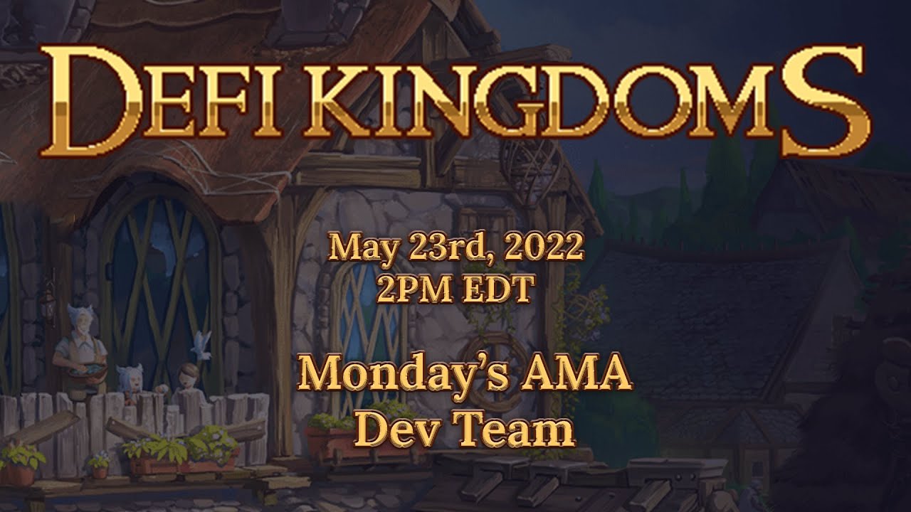 DeFi Kingdoms Community AMA 05/23/2022 Dev Team