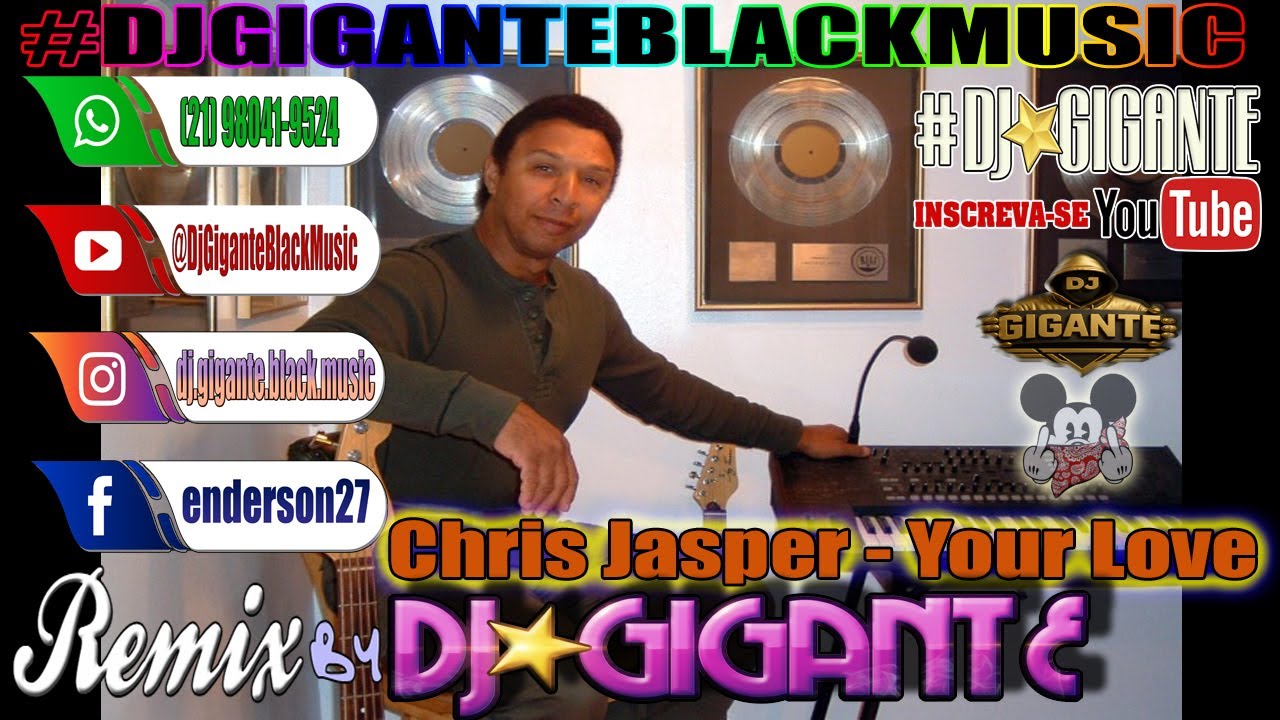 Chris Jasper - Your Love ♫ Remix Versão  By Charme Com DJ⭐GIGANTE Black Music