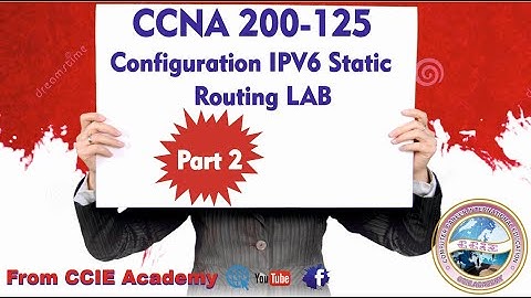 CCNA 200-125 Configuring IPv6 Static Routing Lab Part 2
