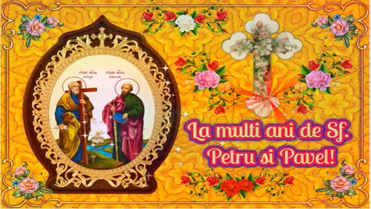 La multi ani de Sf. Petru si Pavel! - YouTube