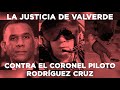 LA JUSTICIA DE VALVERDE CONTRA EL CORONEL PILOTO RODRÍGUEZ CRUZ - SOMOS PUEBLO TV