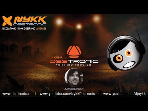 Nikola Tomic / Nykk Deetronic SHORT AUDIO & VIDEO PORTFOLIO MIX