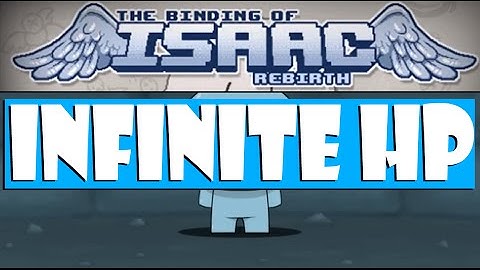 The Binding of Isaac: Rebirth/Afterbirth - Get Infinite Health Tutorial