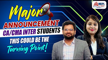 Major Announcement 📢CA/CMA Inter Students - MEPL Classes | MUST WATCH ✅