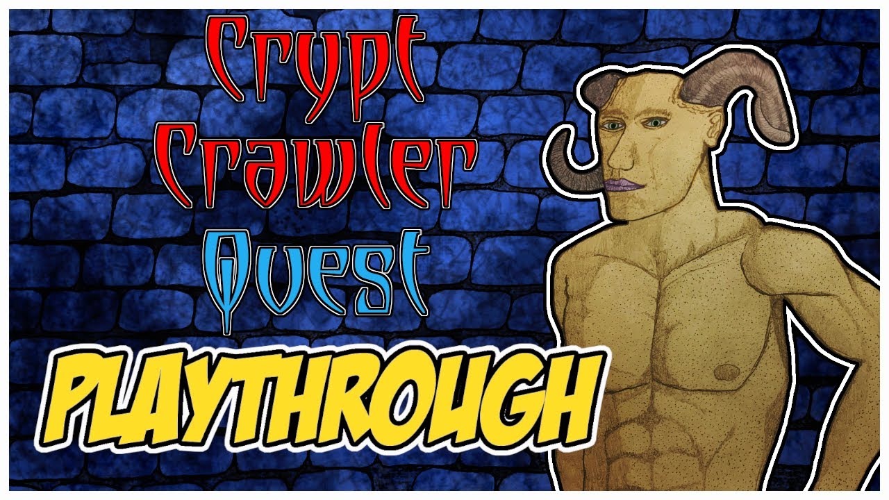 Crypt Crawler Quest Playthrough | Satyr Bloodmage Masochist Mode!