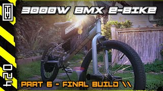 🚲 Custom 3000W BMX E-Bike [45MPH!] - Part 6 - Final Build! Finishing Touches, Speed Run, Test Ride!