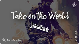 Judas Priest - Take on the World (Lyrics video for Desktop) Resimi