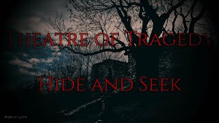 Theatre of Tragedy - Hide And Seek (Lyrics / Letra)