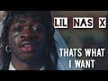 LIL NAS X- THATS WHAT I WANT/ Перевод песни и текст