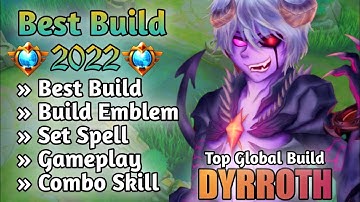 MLBB : BUFFED DYRROTH CRITICAL DAMAGE | DYRROTH BEST BUILD 2022 | DYRROTH TOP 1 GLOBAL BUILD 🔥