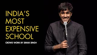 India's Most Expensive School | Crowd Work | Simar Singh