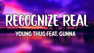 Young Thug - Recognize Real (Lyrics) feat. Gunna Net Worth