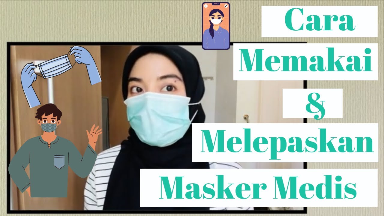 Cara Memakai  dan Melepas Masker  Medis  dengan Benar YouTube