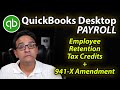 QuickBooks Desktop: Employee Retention Credit & 941-X Amendment (SEE COMMENTS FOR CORRECTIONS)