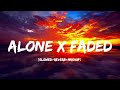Alone X Faded Slowed Reverb Mashup Chill Music 