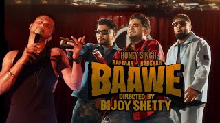 RAFTAAR X BADSHAH X HONEY SINGH - BAAWE | Tribute Desi Hip-Hop Anthem 2025 | Official Video