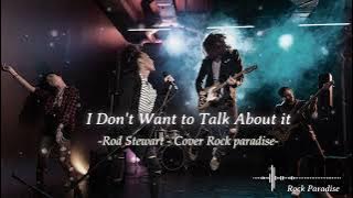 I Don't Want To Talk About It - Rod Stewart (Rock Cover) || Rock Paradise