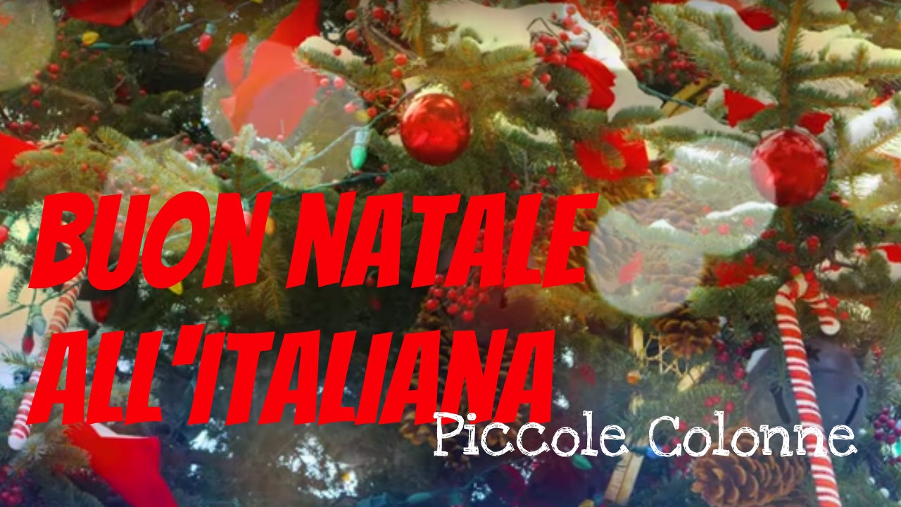 Buon Natale All Italiana Canzone.Buon Natale All Italiana Piccole Colonne Youtube