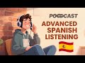 16 Minutes of (B1/B2) Spanish Listening Practice (B1 Level) || Podcast for Fluency