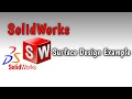 SolidWorks Surface Modeling Example | SolidWorks Tutorial