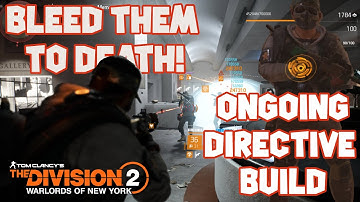 BLEED THEM TO DEATH - ONGOING DIRECTIVE BUILD - THE DIVISION 2