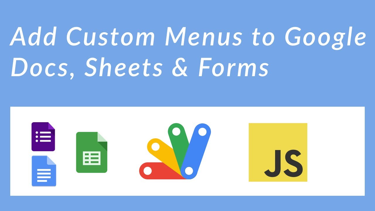 Adding Custom Menus To Google Docs Sheets And Forms With Google Apps Script Youtube