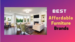 Best Affordable Furniture Brands | 10 Best Affordable Furniture Brands 2021