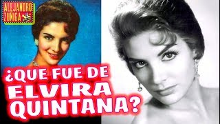 ¿QUE FUE DE ELVIRA QUINTANA?