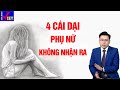 4 cái dại khiến phụ nữ ôm cả tấn bi kịch