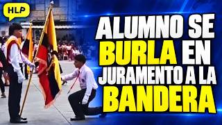 ALUMNO SE BURLA EN JURAMENTO A LA BANDERA