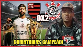 REACT FLAMENGO 0 X 2 CORINTHIANS CAMPEÃO | SUPERCOPA REI
