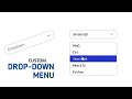 Create Custom Drop-down Menu in Html Css and Vanilla Javascript