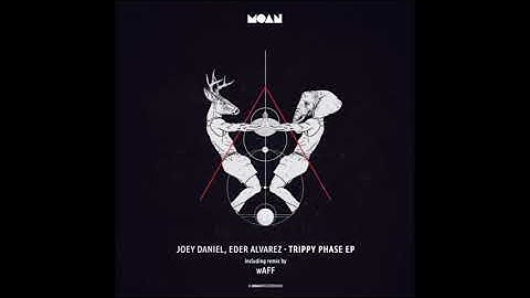 Joey Daniel, Eder Alvarez - Trippy Phase (Original Mix)