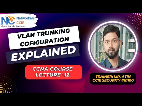 VLAN Trunking Configuration | VLANs and Trunks | CCNA Course | Networkers CCIE