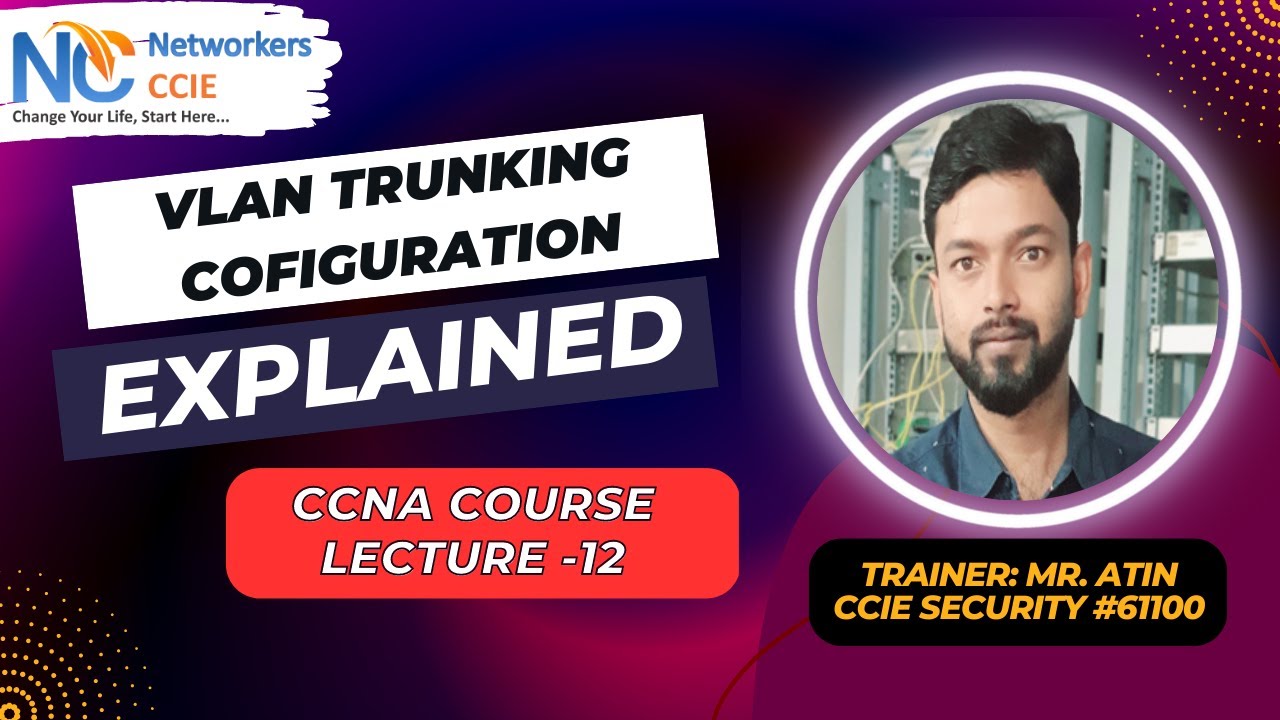 VLAN Trunking Configuration | VLANs and Trunks | CCNA Course | Networkers CCIE