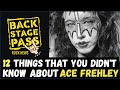 12 THINGS THAT YOU MAY NOT KNOW ABOUT...ACE FREHLEY