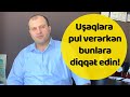 Uşaqlara nə qədər pul verilməlidir? - Uşaq psixologiyası.