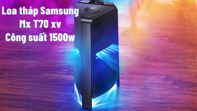 Loa tháp samsung mx t70 công suất 1500w quá mạnh mẽ - YouTube
