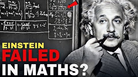 Did Einstein Fail Math As A Kid? Total Myth