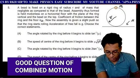 GOOD QUESTION OF COMBINED MOTION IN ROTATION  BY RKH SIR