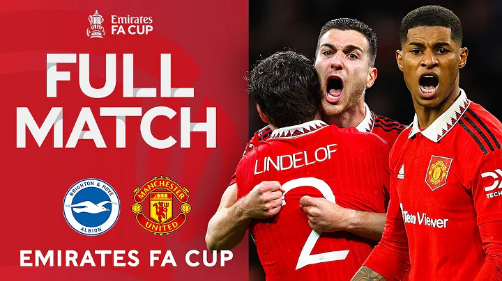 FULL MATCH | Brighton v Manchester United | Semi-Final | Emirates FA Cup 2022-23 - DayDayNews