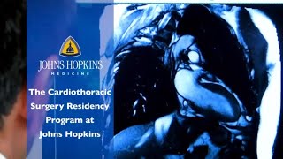 The Cardiothoracic Surgery Residency Program at Johns Hopkins