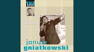 Miniatura del video "Janusz Gniatkowski - W Kalendarzu Jest Taki Dzien"