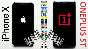 iPhone X vs. OnePlus 5T Speed Test