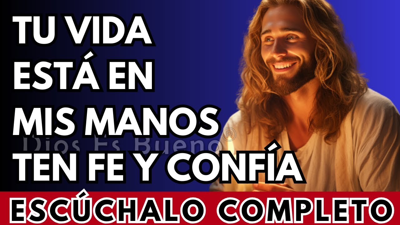 Dios te dice hoy, En mis manos guardo tu vida, ten fe y confía | Dios ...