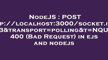 NodeJS : POST http://localhost:3000/socket.io/?EIO=3&transport=polling&t=NQUneY3 400 (Bad Request) i