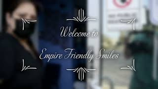 Welcome to Empire Friendly Smiles