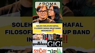 Soleh Solihun Hafal Filosofi Nama Band Indoprazteguh dewa19 gigi kangenband waliband shorts