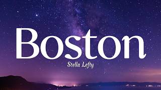 Stella Lefty - Boston (Lyrics)